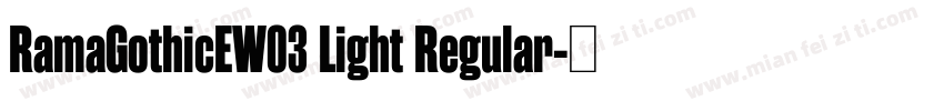 RamaGothicEW03 Light Regular字体转换